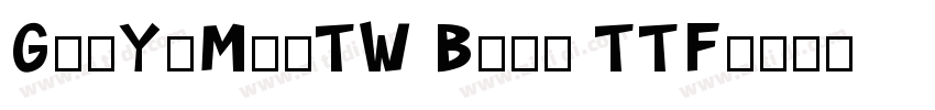 GenYoMinTW Bold TTF字体转换